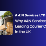 Why A&N Services Is a Leading Courier Company in the UK